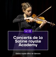 Concerts de la Saline Royale Academy