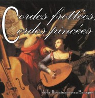 Cordes frott�es, cordes pinc�es de la renaissance au Baroque