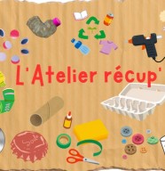 ATELIER R�CUP : Cr�er, recycler, r�inventer