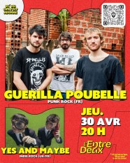Guerilla Poubelle + Yes And Maybe