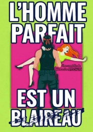 L'homme parfait est un blaireau