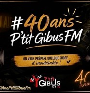 P'tit Gibus FM f�te ses 40 ans
